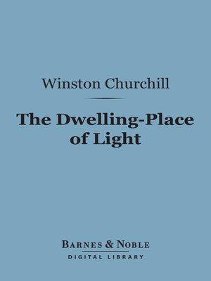 cover image of The Dwelling-Place of Light (Barnes & Noble Digital Library)